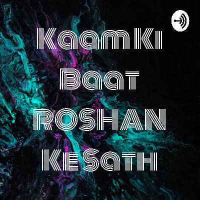 Kaam Ki Baat ROSHAN Ke Sath (Trailer)
