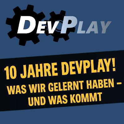 10 Jahre Devplay: Was wir gelernt haben – und was kommt