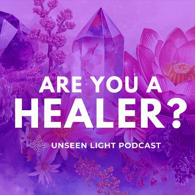 UNSEEN LIGHT: Are You a Healer ? With Angel Dash.