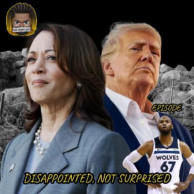 EPISODE 067: Disappointed, Not Surprised
