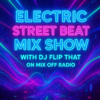 Electric Street Beat Mix Show 9-29-25 (DJ Mix) NewHouseMusic-ElectronicMusic-AfterHours