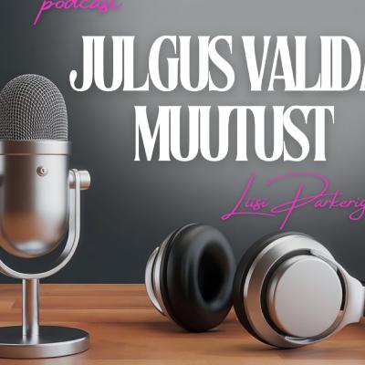 Tiit Trofimov: “Julgus elada iseendana.” #30 Julgus Valida Muutust