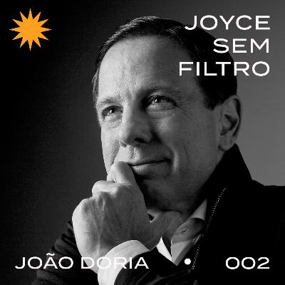 #JoyceSemFiltro - João Doria