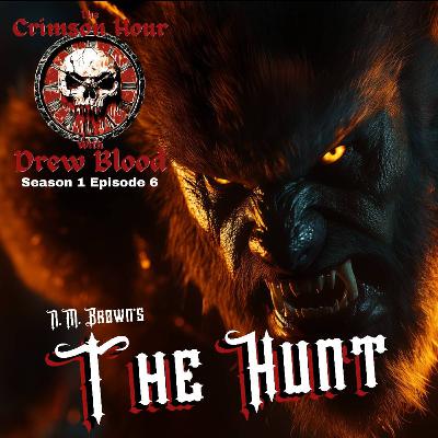 Season 1, Episode 6: The Hunt by NM Brown