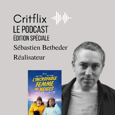Entretien : Sebastien Betbeder pour "L'incroyable femme des neiges"