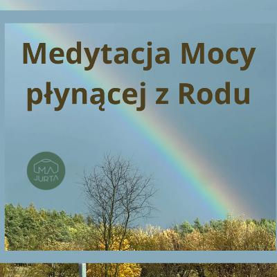 Medytacja Mocy płynącej z Rodu Medytacja Mocy płynącej z Rodu