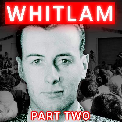 The Whitlam Chronicles: Part Two (1953-1967)
