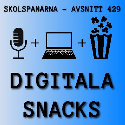 Avsnitt 429 - Digitala snacks