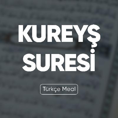Kureyş Suresi | Kuran Dinle (Türkçe Meal)