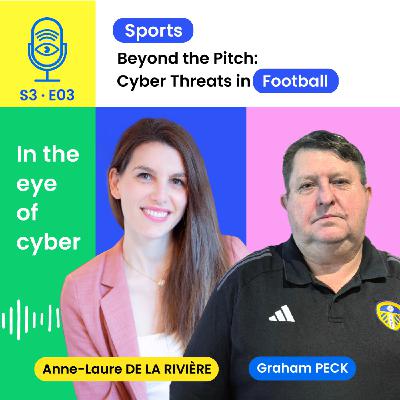 [S3E3] Sports, Beyond the Pitch : Cyber Threats in Football
