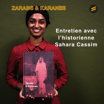 Entretien avec Sahara Cassim pour la sortie du livre Zarabs & Karanes Entretien avec Sahara Cassim pour la sortie du livre Zarabs & Karanes