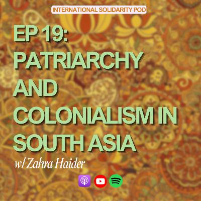 Patriarchy and Colonialism in South Asia (w/ Zahra Haider) Patriarchy and Colonialism in South Asia (w/ Zahra Haider)