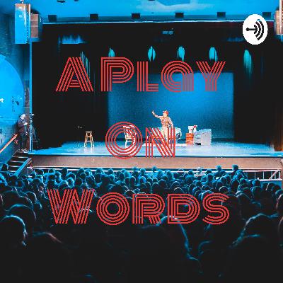 A Play On Words - Episode 1: Intro