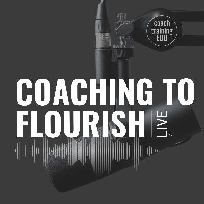 Coaching to Flourish Season 3 | Episode 5