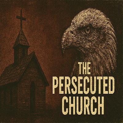 The Persecuted Church The Persecuted Church
