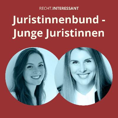 #45 Juristinnenbund - Junge Juristinnen (recht.interessant mit Christina Kling und Laura Peters)