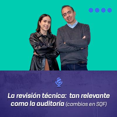 La revisión técnica: tan relevante como la auditoría (cambios en SQF) La revisión técnica: tan relevante como la auditoría (cambios en SQF)