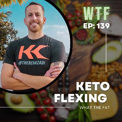 WTF #139 - Ben Azadi | Keto Flexing