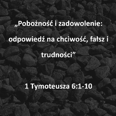 Pobożność i zadowolenie: odpowiedź na chciwość, fałsz i trudności