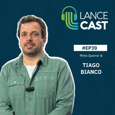 Tiago Bianco: Publicidade e Agro no Lance Cast