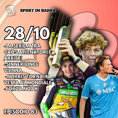 Episodio 83 - SERIE A tra caos allenatori e arbitri; SINNER vince Vienna; NORRIS testa al mondiale; forza Noah!