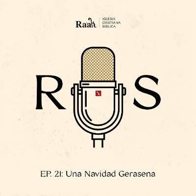 EP. 21. Una Navidad Gerasena