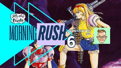 The Morning Rush – Ep 6 with Rob!