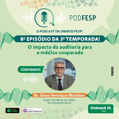 Ep. 8 - O impacto da auditoria para o médico cooperado