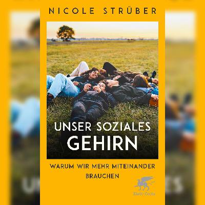 Nicole Strüber über soziales Miteinander und das Gehirn