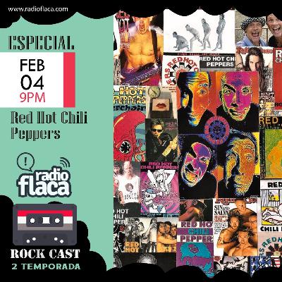ROCKCAST ep.2T2 - Especial Red Hot Chili Peppers