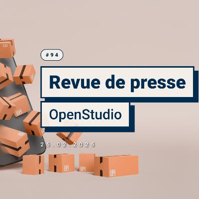 Revue de Presse OpenStudio - Février 2025 Revue de Presse OpenStudio - Février 2025