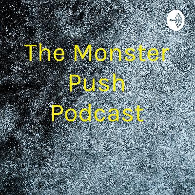 The Monster Push Podcast  (Trailer)