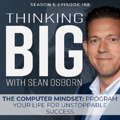 The Computer Mindset: Program Your Life for Unstoppable Success