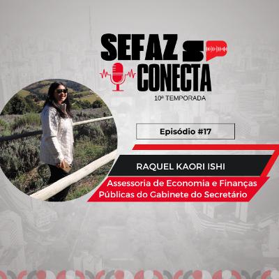 #T10EP17 - Sefaz Conecta com Raquel Ishi: arrecadação, crescimento econômico, convênio com a London School of Economics, empresa do Japão, impressora 3D e o outro lado de “I will survive” #T10EP17 - Sefaz Conecta com Raquel Ishi: arrecadação, crescimento econômico, convênio com a London School of Economics, empresa do Japão, impressora 3D e o outro lado de “I will survive”