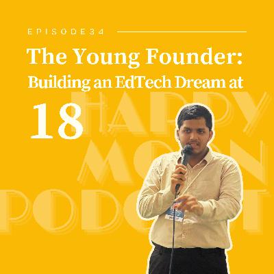 EP:34 The Young Founder: Building an EdTech Dream at 18 | Malayalam Podcast EP:34 The Young Founder: Building an EdTech Dream at 18 | Malayalam Podcast