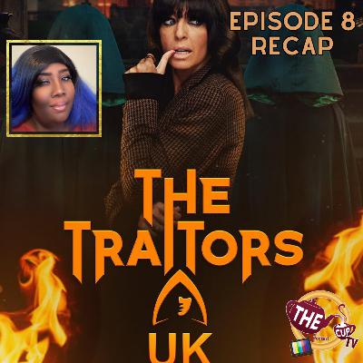 The Traitors UK Series 4 Episode 8 Recap! | #TheTraitors | The CUP TV 🍵