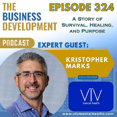 A Story of Survival, Healing, and Purpose with Kris Marks A Story of Survival, Healing, and Purpose with Kris Marks
