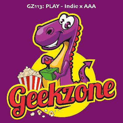 GZ113: PLAY - Indie x AAA