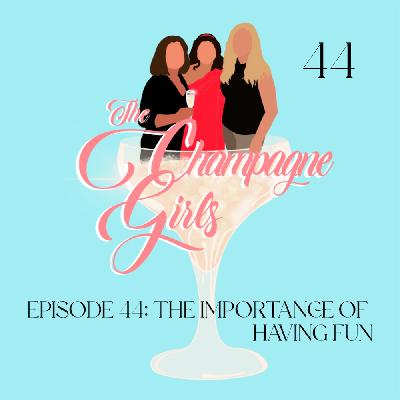 Episode 44: The Importance of Fun