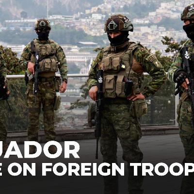 Ecuador to vote on foreign military presence to combat drug trafficking, violence Ecuador to vote on foreign military presence to combat drug trafficking, violence