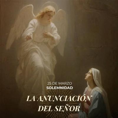 Lucas 1, 26-38 - Solemnidad de la Anunciación del Señor Lucas 1, 26-38 - Solemnidad de la Anunciación del Señor