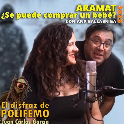 ¿Se puede comprar un bebé? Aramat, un espejo incómodo. Con Ana Ballabriga | EDDP 3x23
