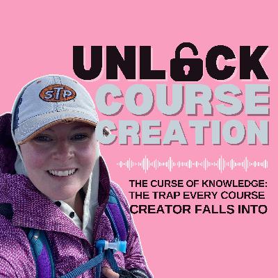 The Curse of Knowledge: The Trap Every Course Creator Falls Into - 21