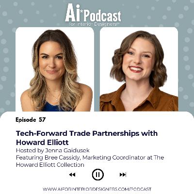 EP:57 Tech-Forward Design Partnerships with Howard Elliott