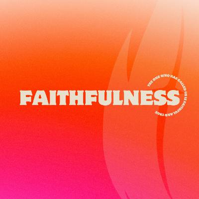 Faithfulness | Pastor Tim Escamilla | 4.6.24 Faithfulness | Pastor Tim Escamilla | 4.6.24