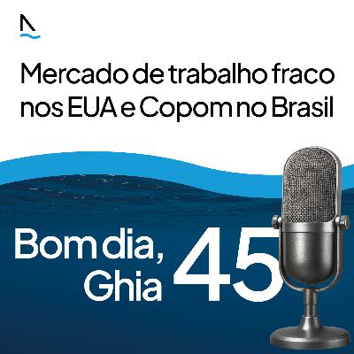 Bom dia Ghia 45 - Mercado de trabalho fraco nos EUA e Copom no Brasil Bom dia Ghia 45 - Mercado de trabalho fraco nos EUA e Copom no Brasil