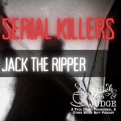 Serial Killers: Jack the Ripper