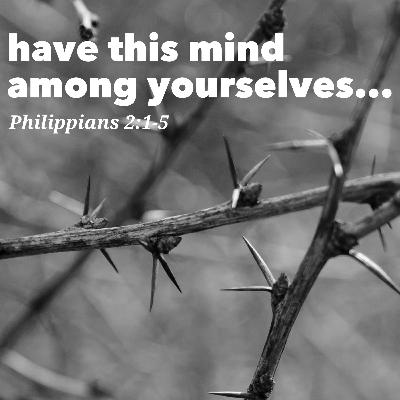 Have This Mind Among Yourselves Have This Mind Among Yourselves