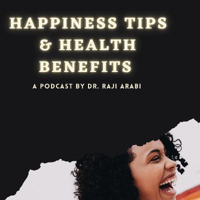 Happiness Tips & its Health benefits Happiness Tips & its Health benefits
