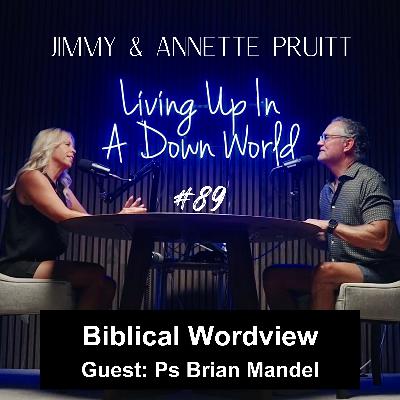 "Biblical Worldview" Guest Ps Brian Mandel